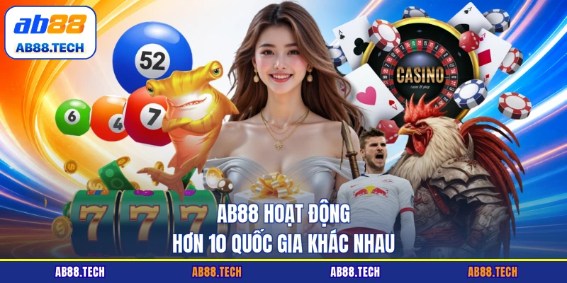 AB88 hoạt động hơn 10 quốc gia khác nhau