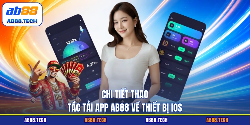 Chi tiết thao tác tải app AB88 về thiết bị IOS