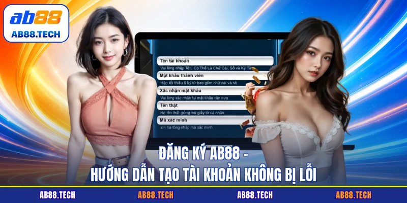 Đăng Ký AB88 - Hướng Dẫn Tạo Tài Khoản Không Bị Lỗi
