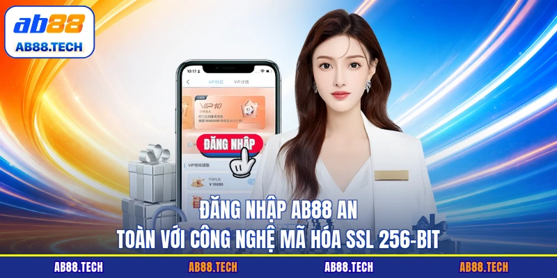 Đăng nhập AB88 an toàn với công nghệ mã hóa SSL 256-bit