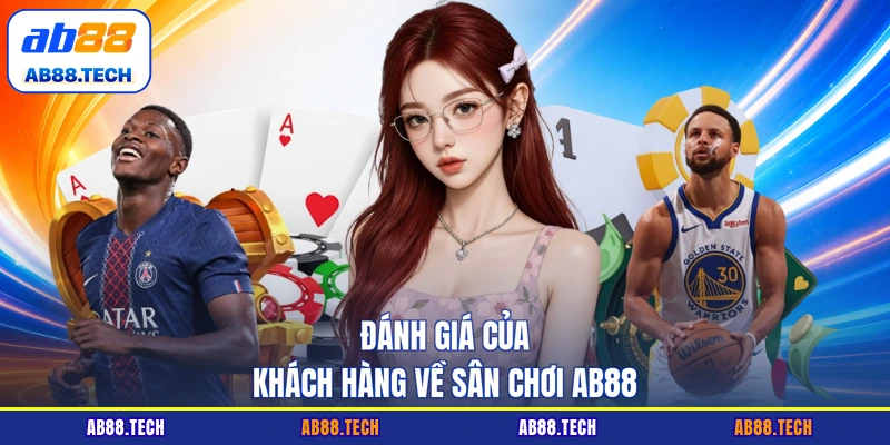 Đánh giá của khách hàng về sân chơi AB88