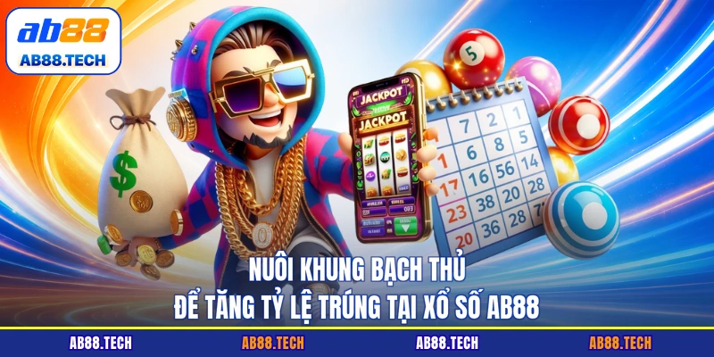 Nuôi khung bạch thủ để tăng tỷ lệ trúng tại xổ số AB88