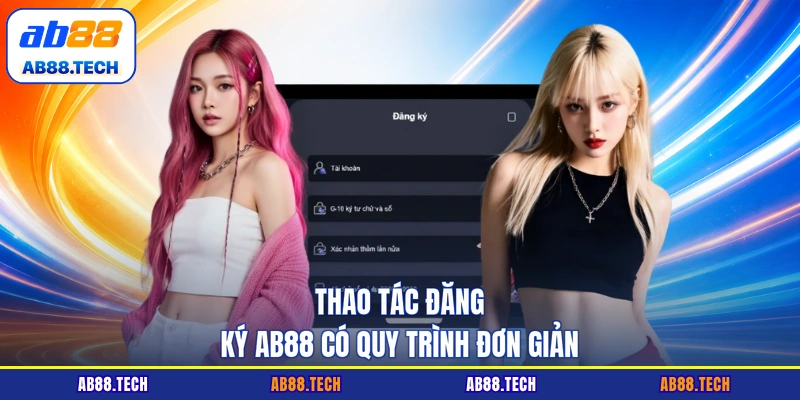 Thao tác đăng ký AB88 có quy trình đơn giản